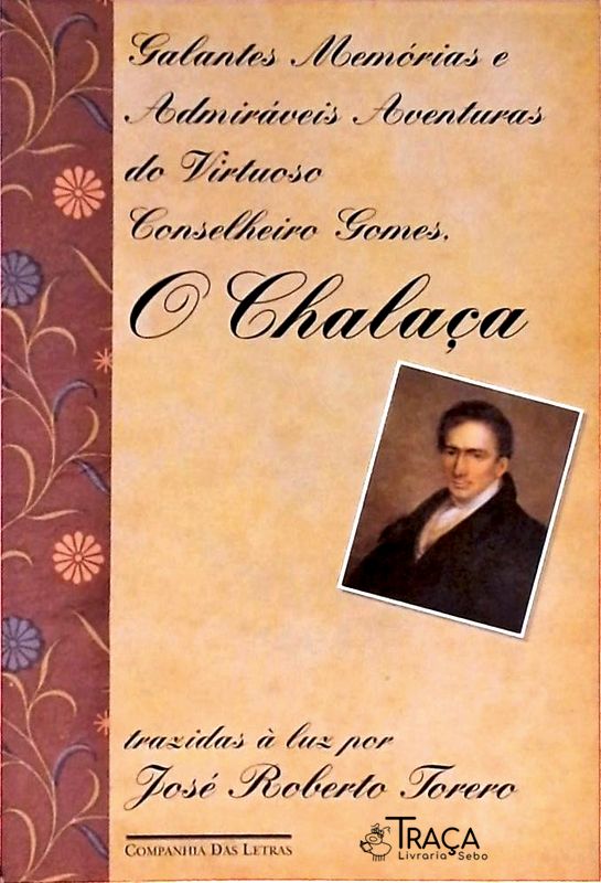 Galantes Memórias e Admiráveis Aventuras do Virtuoso Conselheiro Gomes, o Chalaça