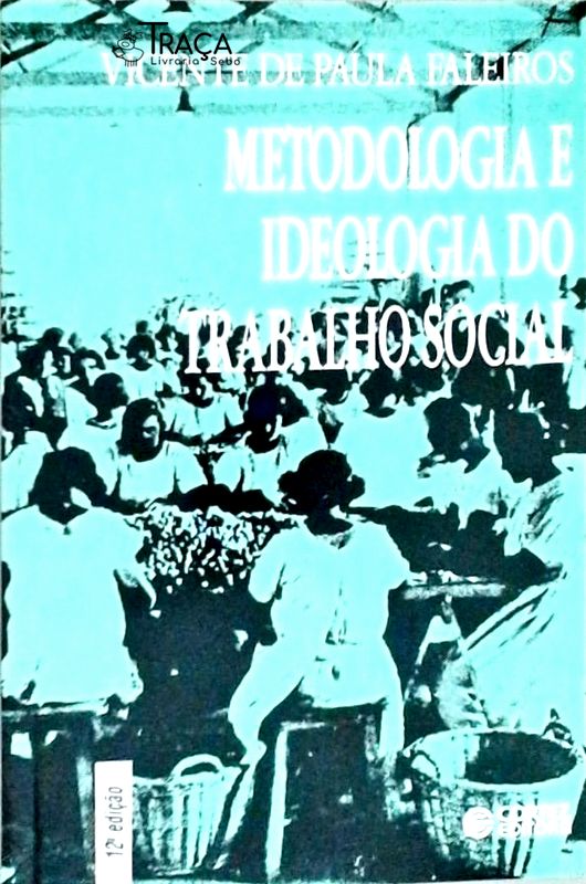 Metodologia e Ideologia do Trabalho Social