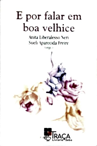 E Por Falar Em Boa Velhice