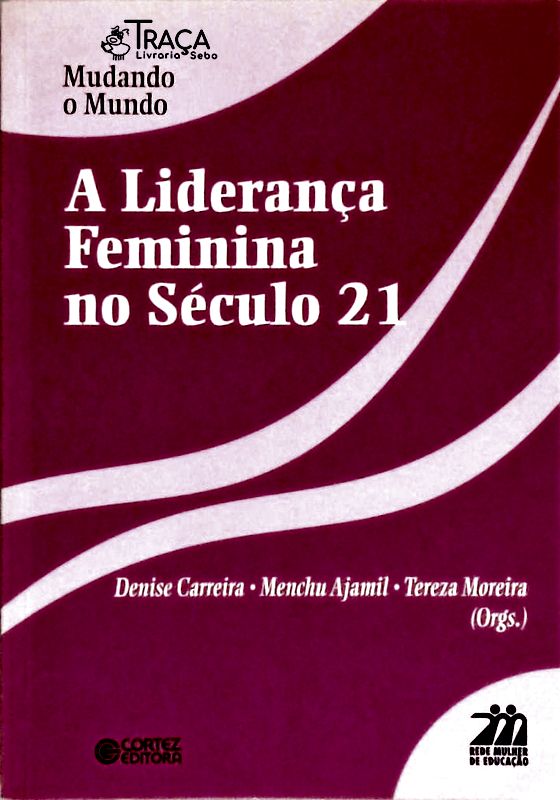 Mudando o mundo A Liderança Feminina no Século 21