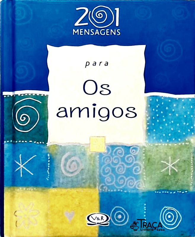 201 Mensagens Para Os Amigos