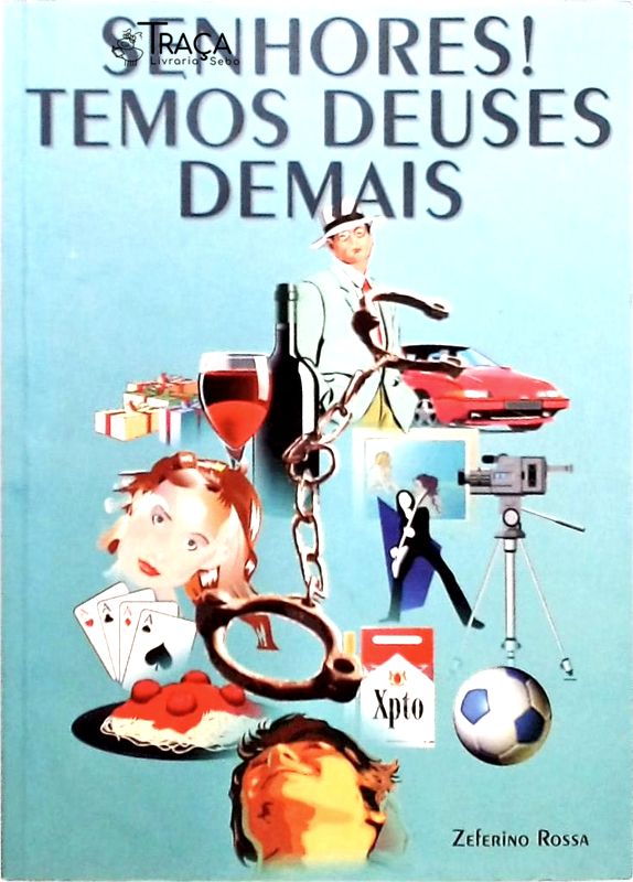 Senhores! Temos Deuses Demais