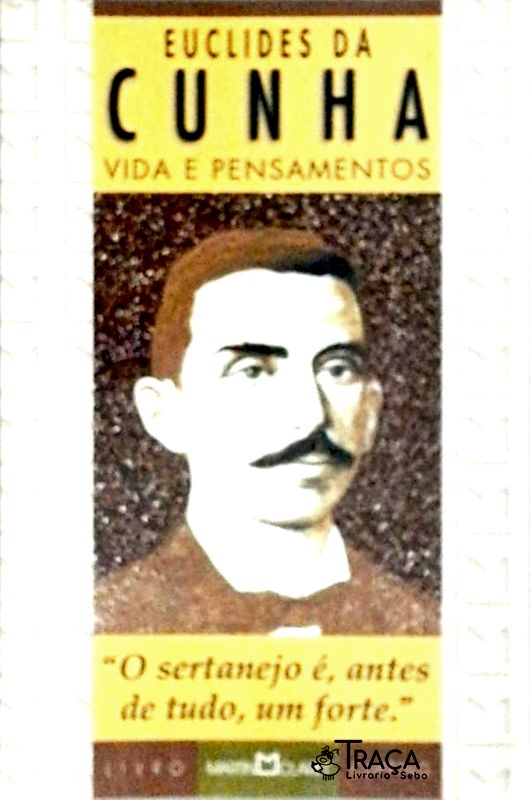 Euclides Da Cunha - Vida E Pensamentos
