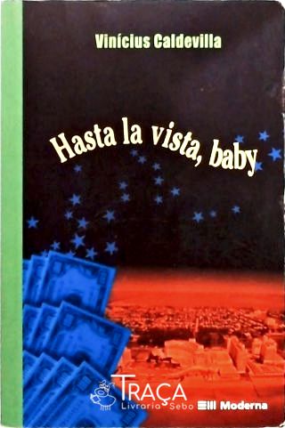 Hasta La Vista Baby