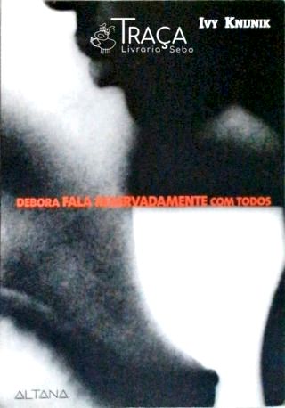 Debora Fala Reservadamente Com Todos