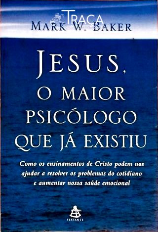 Jesus O Maior Psicólogo Que Já Existiu