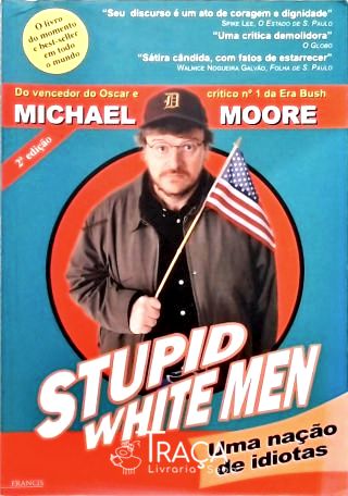 Stupid White Men - Uma Nação de Idiotas