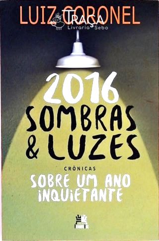 2016 - Sombras E Luzes
