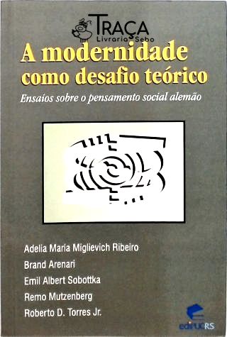 A Modernidade Como Desafio Teórico