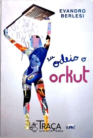 Eu Odeio o Orkut