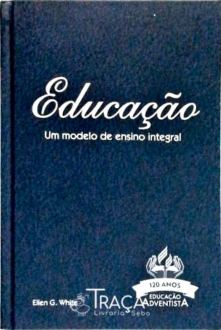 Educação um Modelo de Ensino Integral