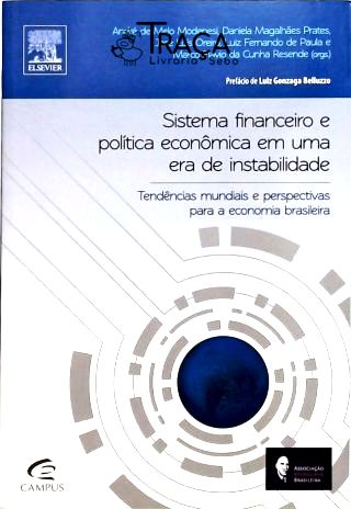 Sistema Financeiro e Política Econômica Em uma era de Instabilidade