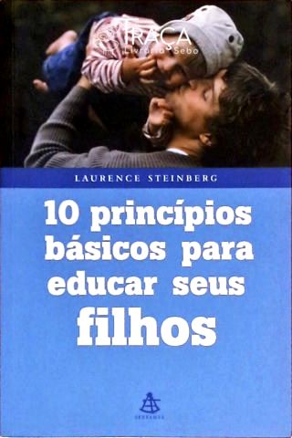 10 Princípios Básicos para Educar Seus Filhos