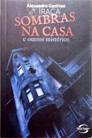 Sombras Na Casa E Outros Mistérios