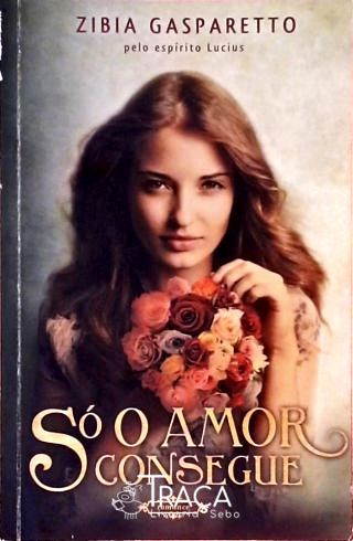 Só o Amor Consegue