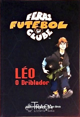 Feras Futebol Clube - Léo O Driblador