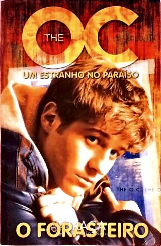 The O. C., Um Estranho No Paraíso - o Forasteiro