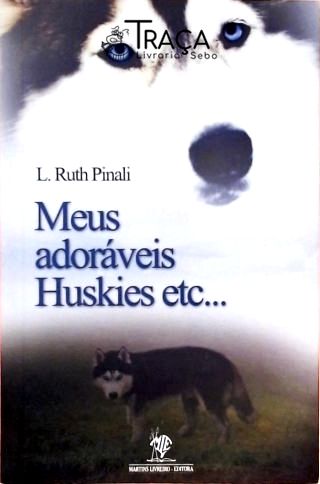 Meus Adoráveis Huskies Etc...