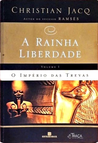 A Rainha Liberdade - O império das trevas