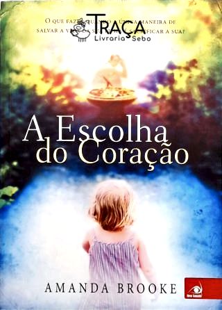 A Escolha Do Coração