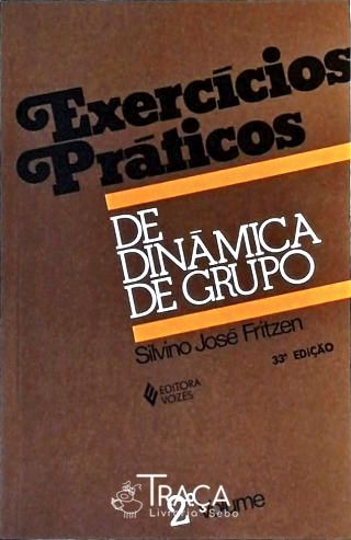 Exercícios Práticos de Dinâmica de Grupo - Vol 2