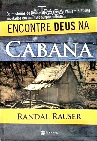 Encontre Deus Na Cabana