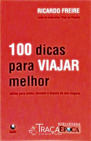 100 Dicas para Viajar Melhor