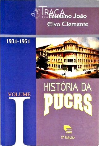 História Da Pucrs - Vol 1