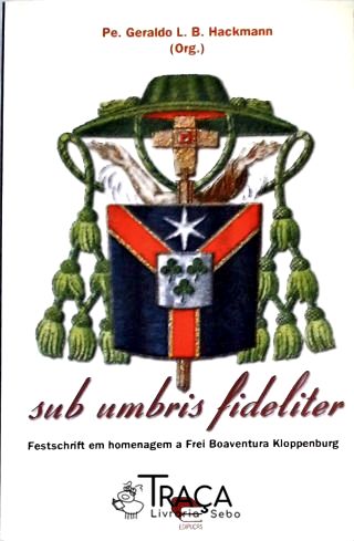 Sub Umbris Fideliter