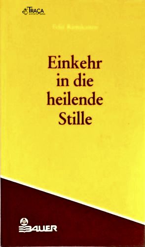 Einkehr in Die Heilende Stille
