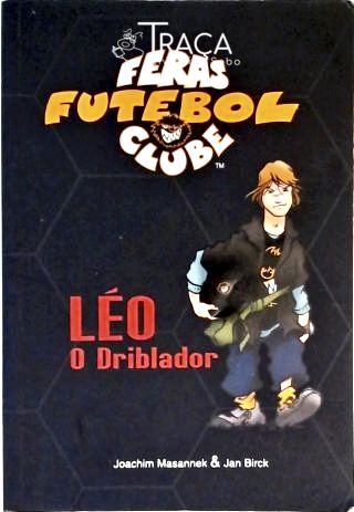 Feras Futebol Clube - Léo, o Driblador