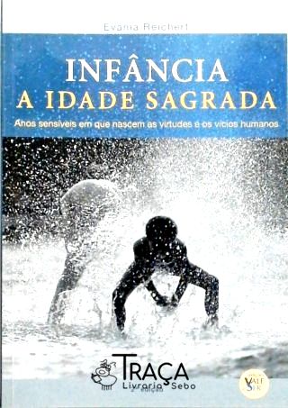 Infância A Idade Sagrada