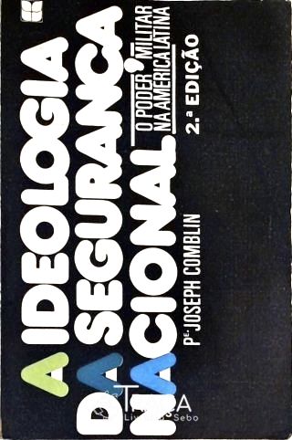 A Ideologia Da Segurança Nacional
