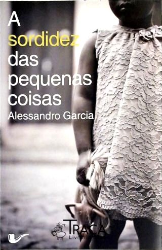 A Sordidez das Pequenas Coisas