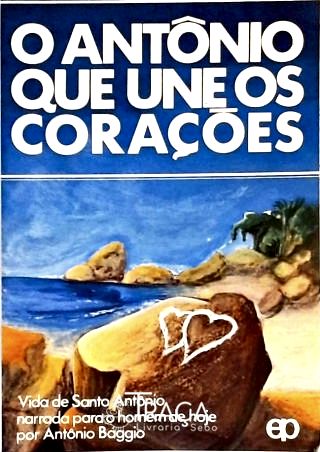 O Antônio Que Une os Corações