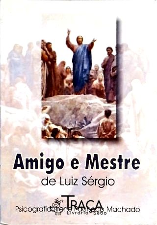 Amigo e Mestre de Luiz Sérgio