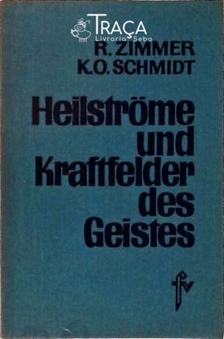 Heilstrome Und Kraftfelder des Geistes