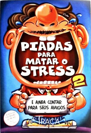 Piadas para Matar o Stress - Volume 2