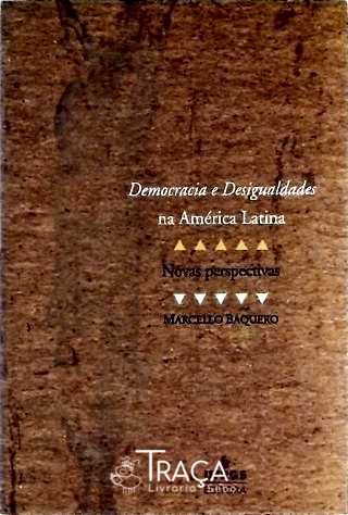 Democracia e Desigualdades Na América Latina