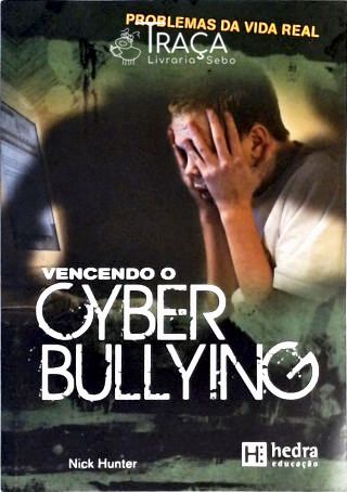 Vencendo o Cyber Bullying
