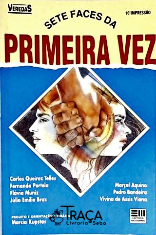 Sete Faces Da Primeira Vez