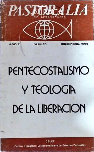 Pentecostalismo y Teologia de La Liberacion - Ano 7 - Num. 15