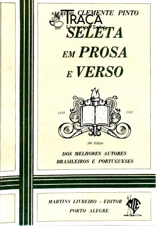 Seleta em Prosa e Verso - dos Melhores Autores Brasileiros e Portugueses