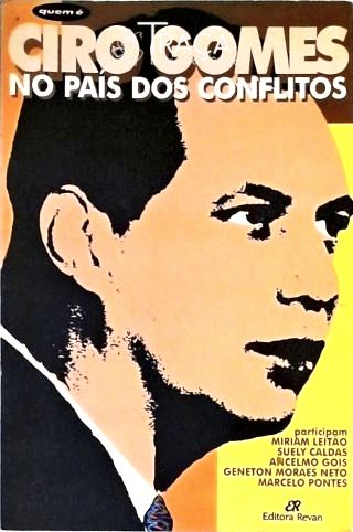 Ciro Gomes no País dos Conflitos