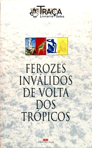 Ferozes Inválidos De Volta Dos Trópicos