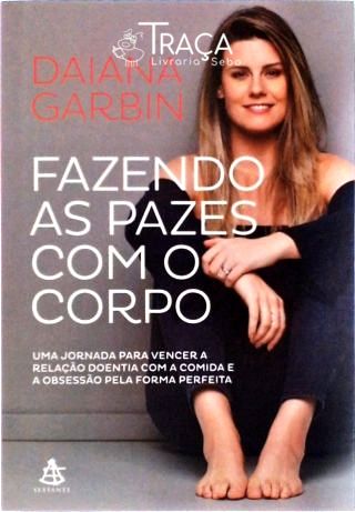 Fazendo as Pazes com o Corpo