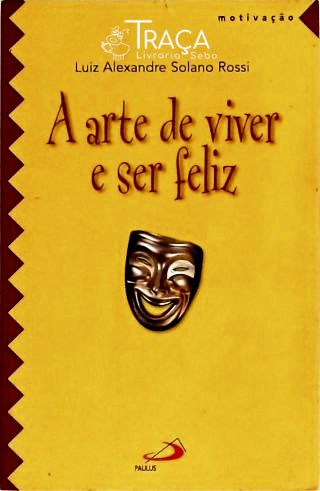 A Arte de Viver e Ser Feliz