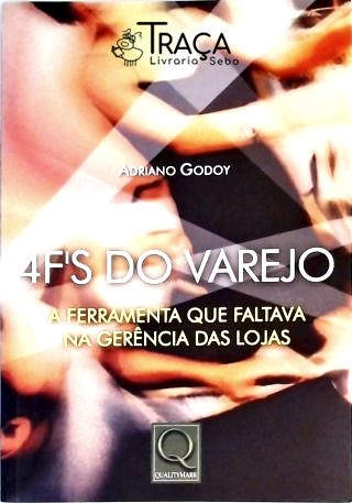 4 Fs do Varejo - a Ferramenta Que Faltava na Gerência das Lojas