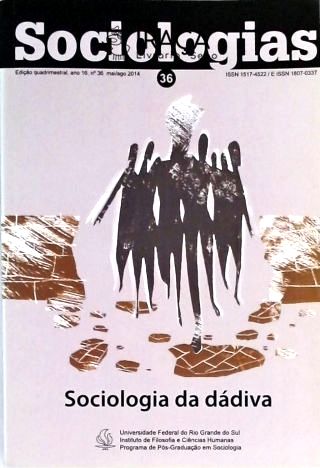 Sociologias - Sociologia Da Dádiva - Ano 16 - N° 36