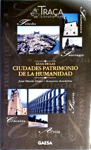 Guia de las Ciudades Patrimonio de La Humanidad